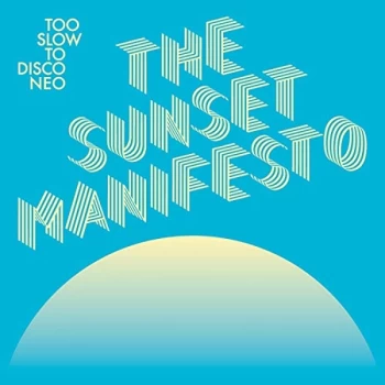 Image of Various Artists - Too Slow To Disco Neo Presents: The Sunset Manifesto CD