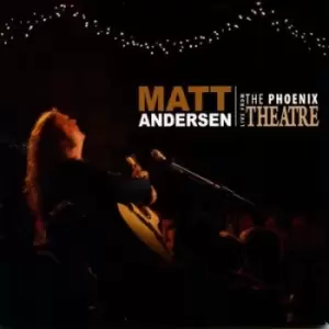 Image of Live from the Phoenix Theatre by Matt Andersen CD Album