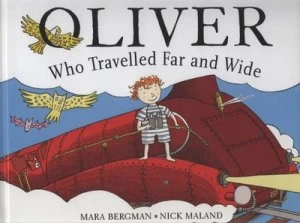 Image of Oliver Who Travelled Far and Wide by Mara Bergman Hardback