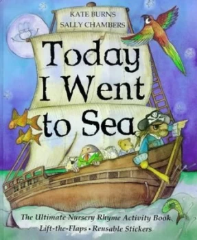 Image of Today I Went to Sea by Kate Burns and Sally Chambers Hardback