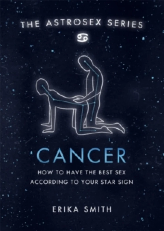Image of Astrosex: Cancer : How to have the best sex according to your star sign Hardback