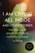 Image of i am crying all inside and other stories the complete short fiction of clif