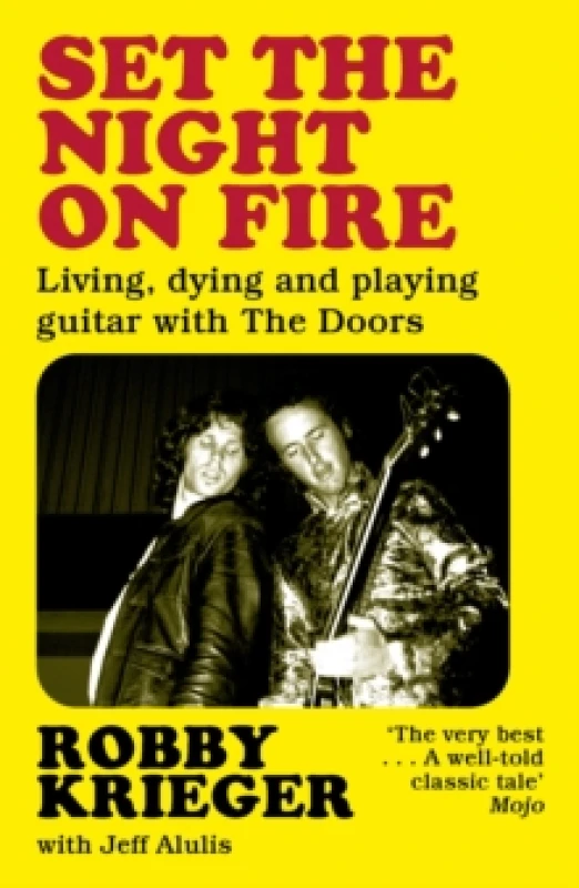 Image of Set the Night on Fire : Living, Dying and Playing Guitar with the Doors Paperback / softback