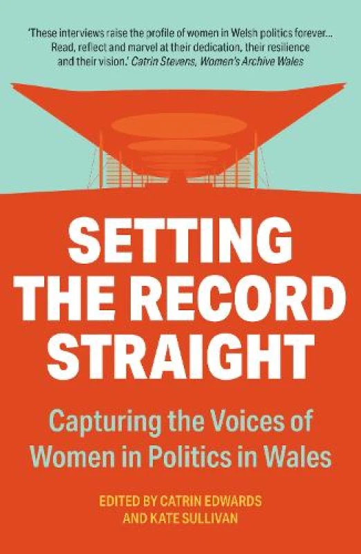 Image of Setting The Record Straight : Capturing the Voices of Women in Welsh Politics Paperback / softback