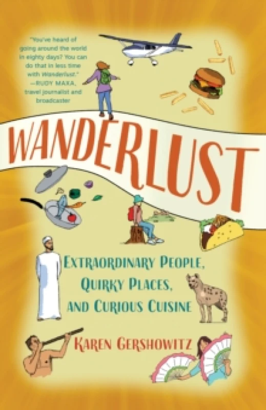 Image of Wanderlust : Extraordinary People, Quirky Places, and Curious Cuisine Paperback / softback
