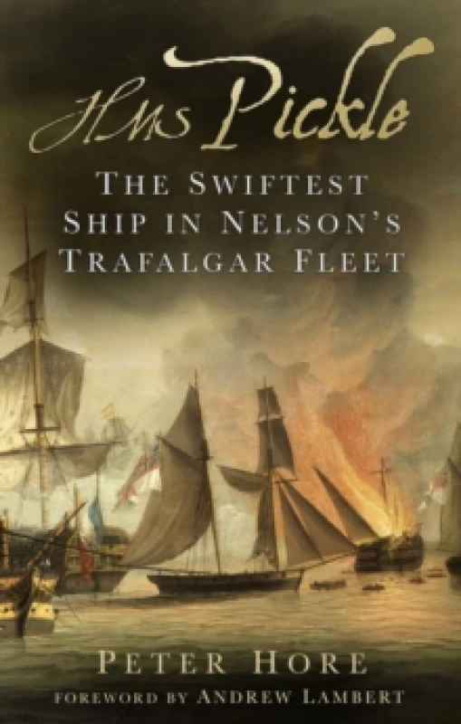 Image of HMS Pickle : The Swiftest Ship in Nelson's Trafalgar Fleet Paperback / softback