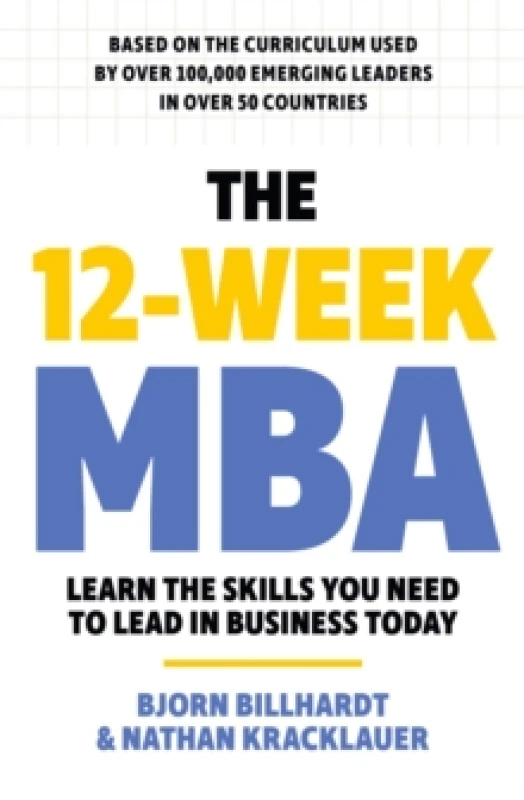 Image of The 12 Week MBA : Learn The Skills You Need to Lead in Business Today Paperback / softback