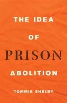 Image of The Idea of Prison Abolition