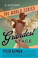 Image of grandest stage a history of the world series