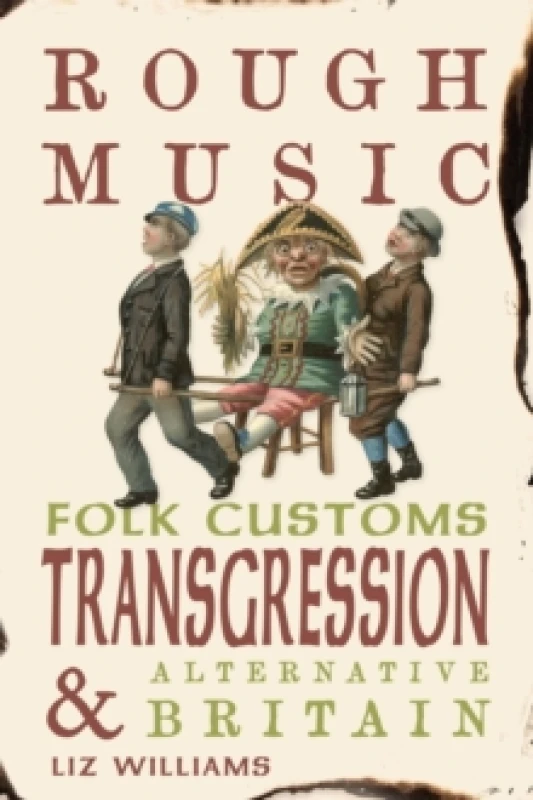 Image of Rough Music : Folk Customs, Transgression and Alternative Britain Hardback