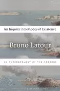 Image of inquiry into modes of existence an anthropology of the moderns