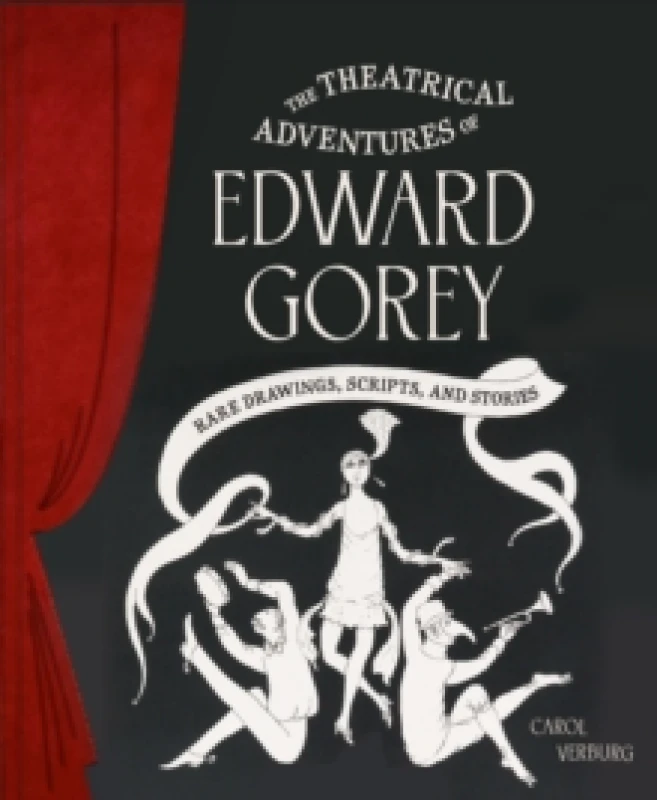 Image of Theatrical Adventures of Edward Gorey : Rare Drawings, Scripts, and Stories Hardback