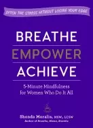 Image of breathe empower achieve 5 minute mindfulness For Her who do it all ditch