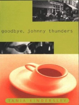 Image of Goodbye Johnny Thunders by Tania Kindersley Paperback