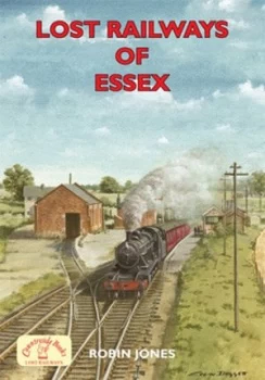 Image of Lost Railways of Essex by Robin Jones Paperback