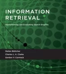 Image of Information Retrieval : Implementing and Evaluating Search Engines