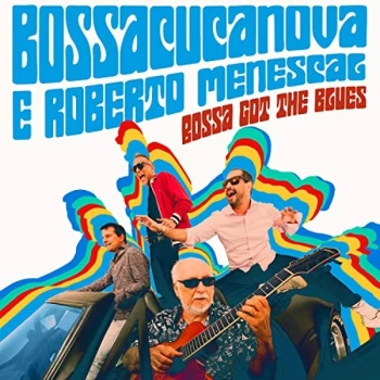 Image of Bossacucanova & Roberto Menescal - Bossa Got the Blues CD