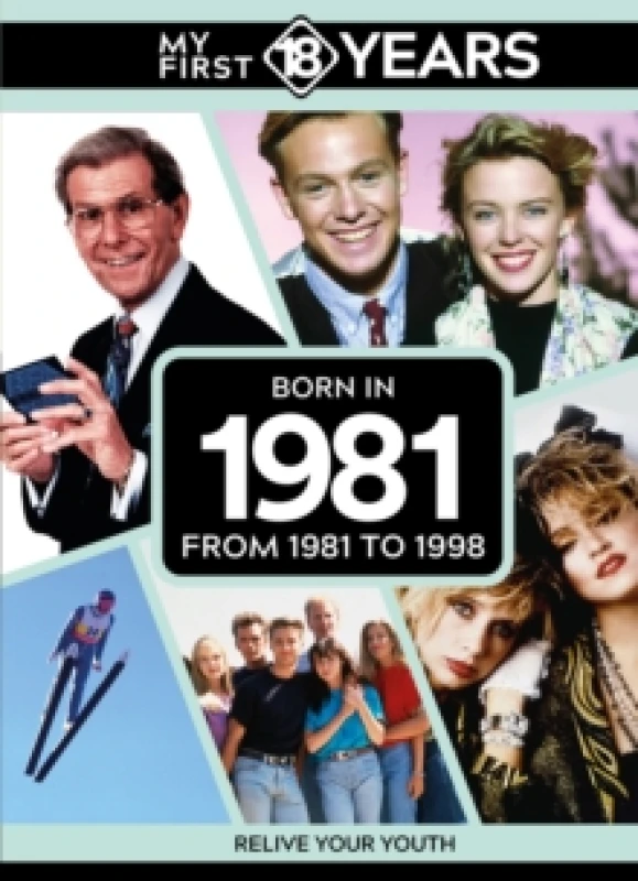 Image of My First 18 Years - Born in 1981 : From 1981 to 1998 Hardback