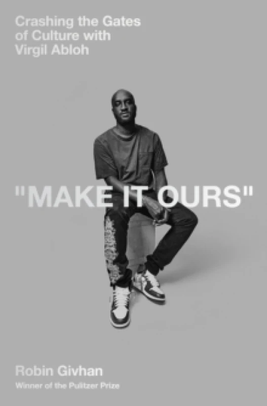 Image of Make It Ours : Crashing the Gates of Culture with Virgil Abloh Hardback