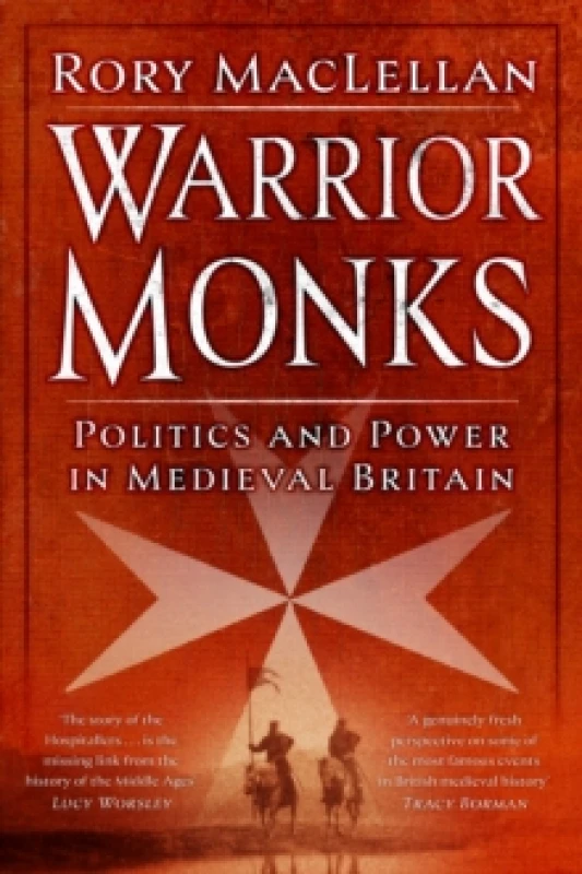 Image of Warrior Monks : Politics and Power in Medieval Britain Hardback