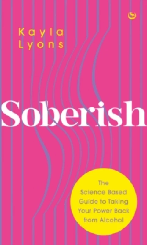 Image of Soberish : The Science Based Guide to Taking Your Power Back from Alcohol Paperback / softback