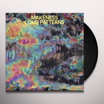Image of Makeness - Loud Patterns Vinyl