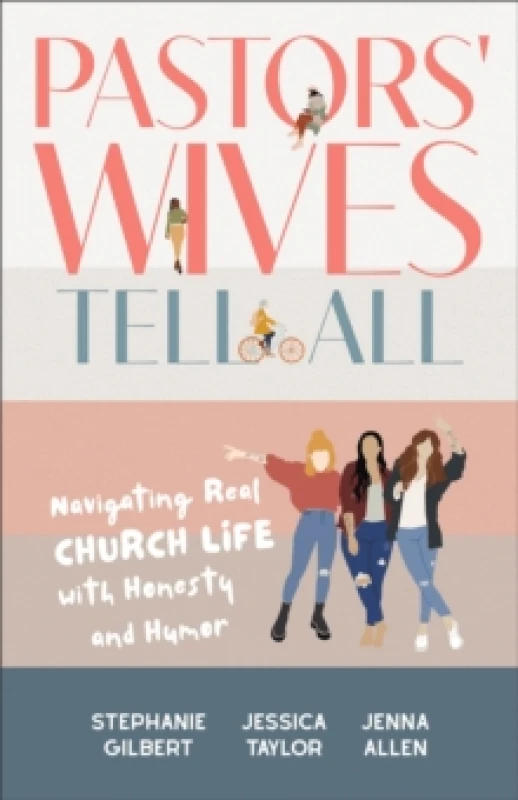 Image of Pastors' Wives Tell All : Navigating Real Church Life with Honesty and Humor Paperback / softback