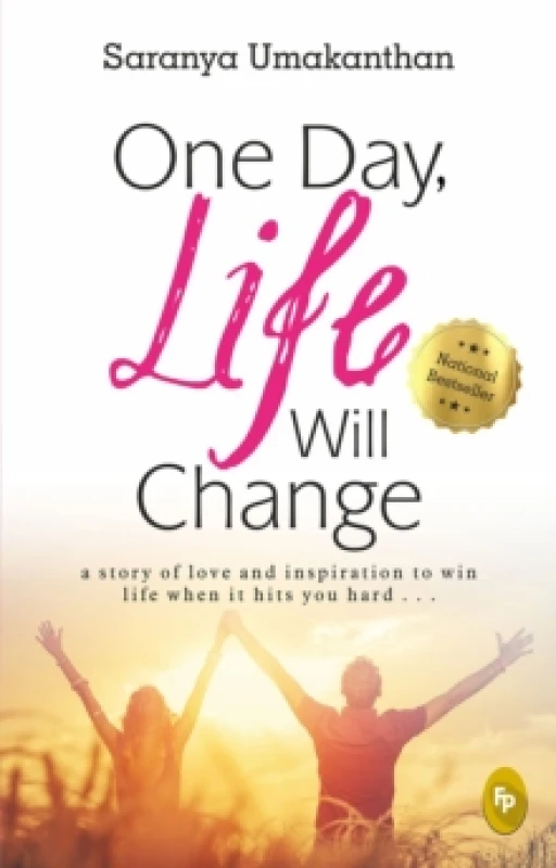 Image of One Day, Life Will Change : A story of love and inspiration to win life when it hits you hard Paperback