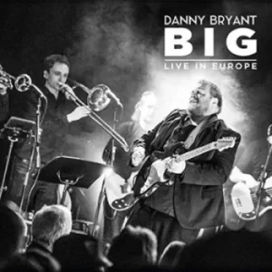 Image of BIG Live in Europe by Danny Bryant CD Album