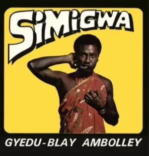 Image of Simigwa by Gyedu-Blay Ambolley Vinyl Album