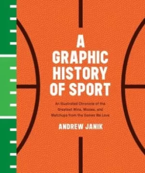 Image of A graphic history of sport by Andrew Janik