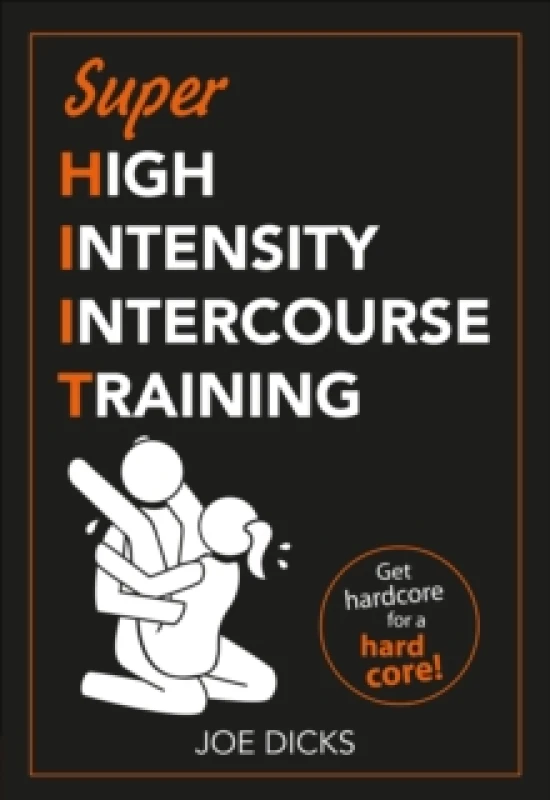 Image of SHIIT: Super High Intensity Intercourse Training : Get hardcore for a hard core Paperback / softback