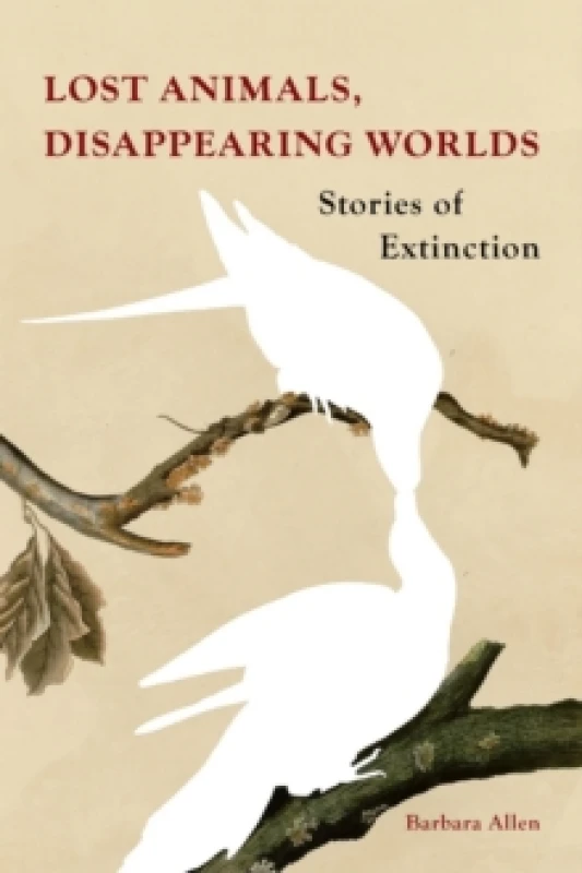 Image of Lost Animals, Disappearing Worlds : Stories of Extinction Hardback