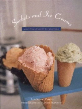 Image of Sorbets and Ice Creams and Other Frozen Confections by Lou Seibert Pappas and Frankie Frankeny Hardback