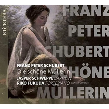 Image of Jasper Schweppe; Riko Fukuda - Shubert: Die Schone Mullerin CD