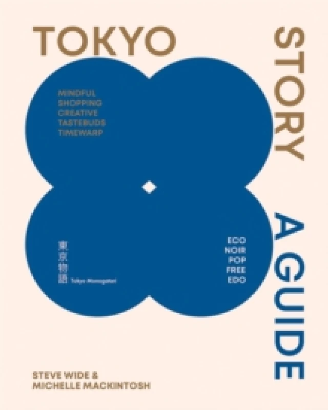 Image of Tokyo Story : A Guide to the City's Best Cultural Hangouts, Shops, Bars and Eateries Paperback / softback