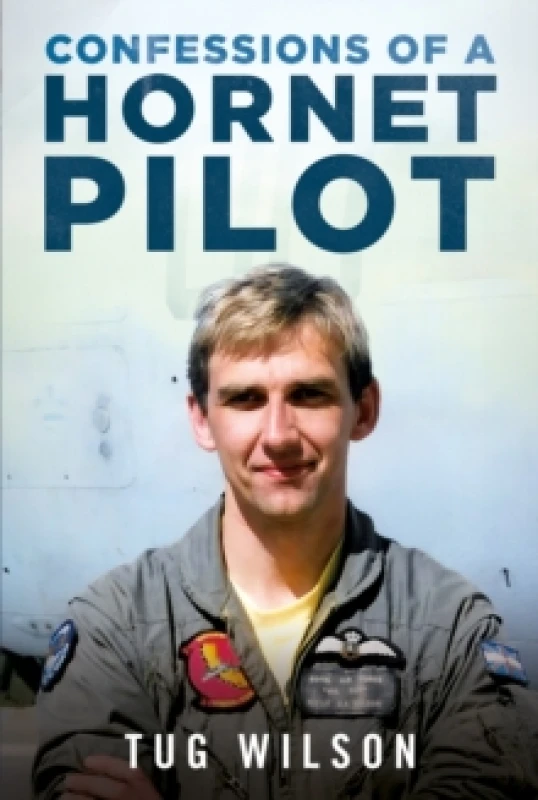 Image of Confessions of a Hornet Pilot : Flying the F-18 on Exchange with the US Marine Corps Hardback