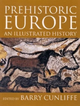 Image of Prehistoric Europe by Barry W Cunliffe Book