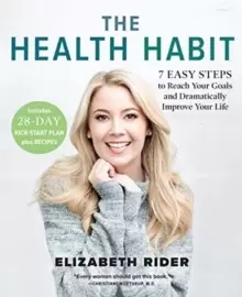 Image of The Health Habit : 7 Easy Steps to Reach Your Goals and Dramatically Improve Your Life