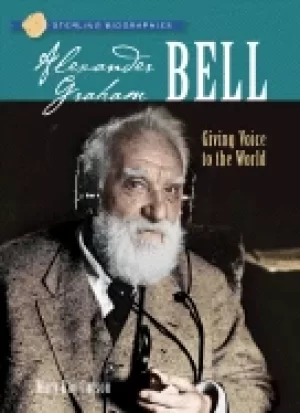 Image of sterling biographiesr alexander graham bell giving voice to the world