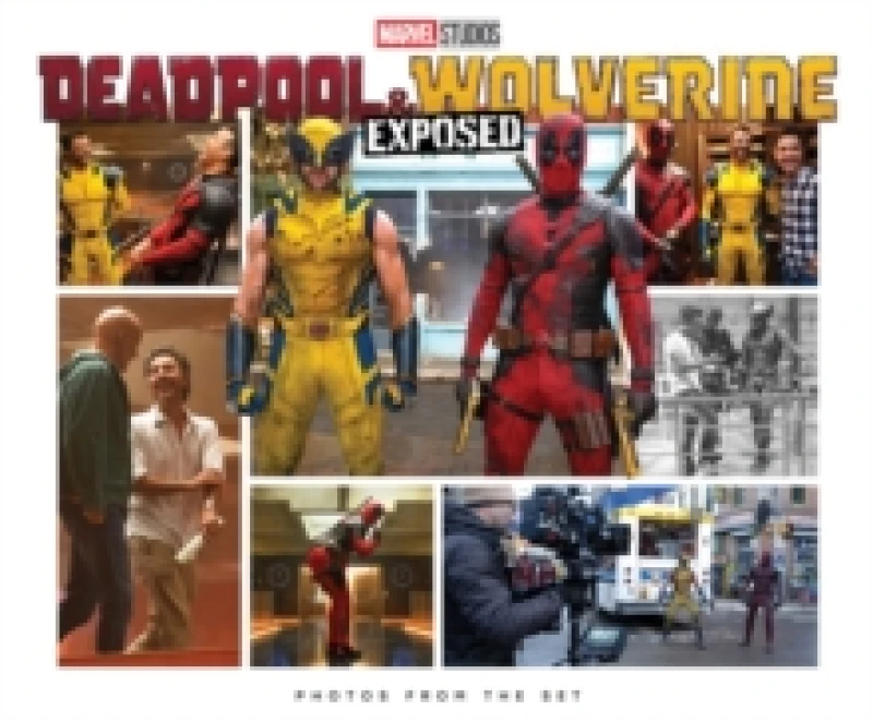 Image of Marvel Studios' Deadpool & Wolverine: Exposed - Photos From The Set Hardback