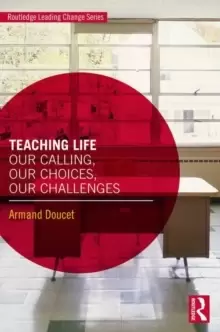 Image of Teaching Life : Our Calling, Our Choices, Our Challenges