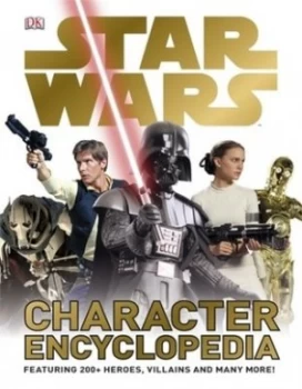 Image of Star Wars Character Encyclopedia Hardback