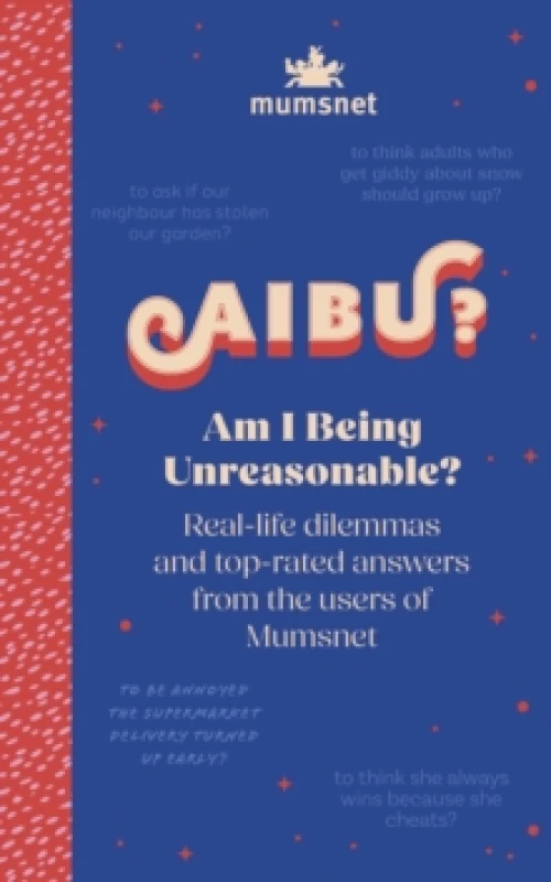Image of Am I Being Unreasonable?. Hardback. By mumsnetcom Books