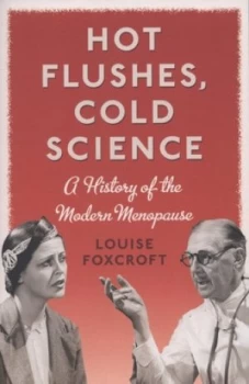 Image of Hot Flushes Cold Science by Louise Foxcroft Paperback