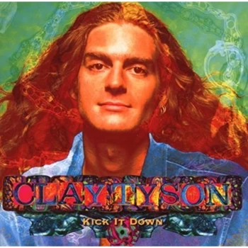 Image of Clay Tyson - Kick It Down CD
