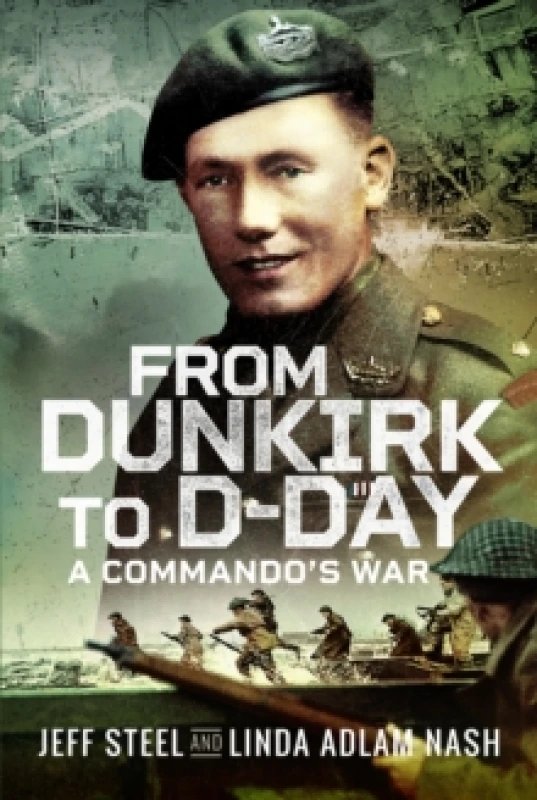 Image of From Dunkirk to D-Day : A Commando's War Hardback