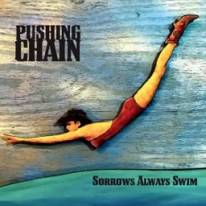 Image of Sorrows Always Swim by Pushing Chain CD Album