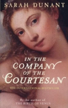 Image of In the Company of the Courtesan by Sarah Dunant Paperback
