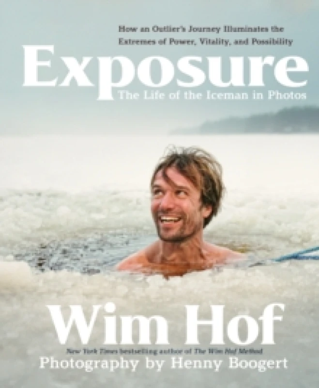 Image of Exposure: How an Outliers Journey Illuminates the Extremes of Power, Vitality, and Possibility Hardback